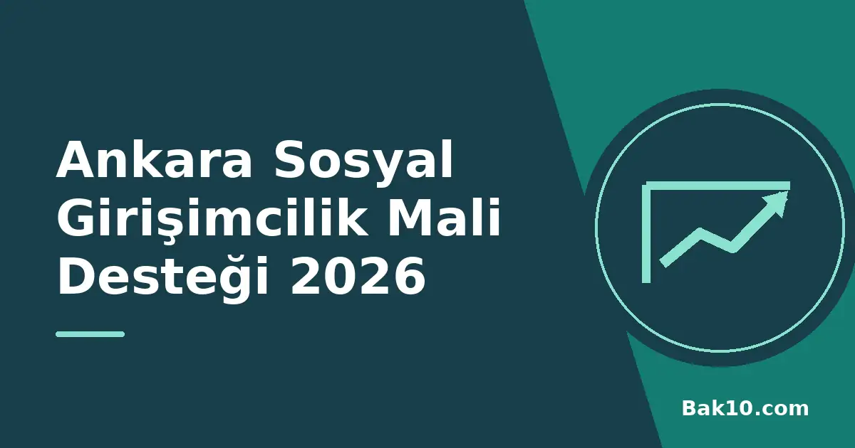 Ankara Sosyal Girişimcilik Mali Desteği 2026