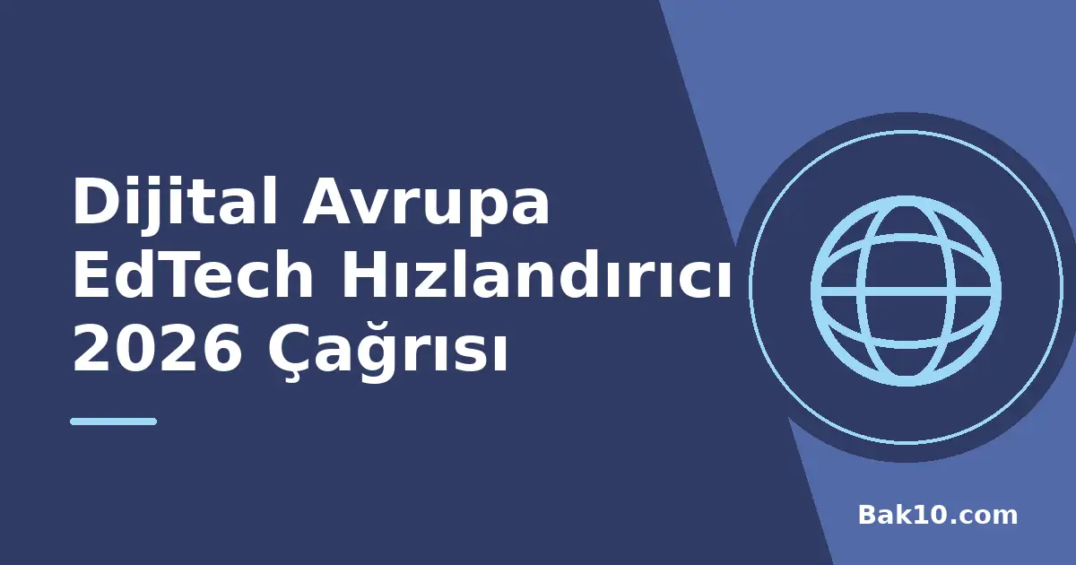 Dijital Avrupa EdTech Hızlandırıcı 2026 Çağrısı