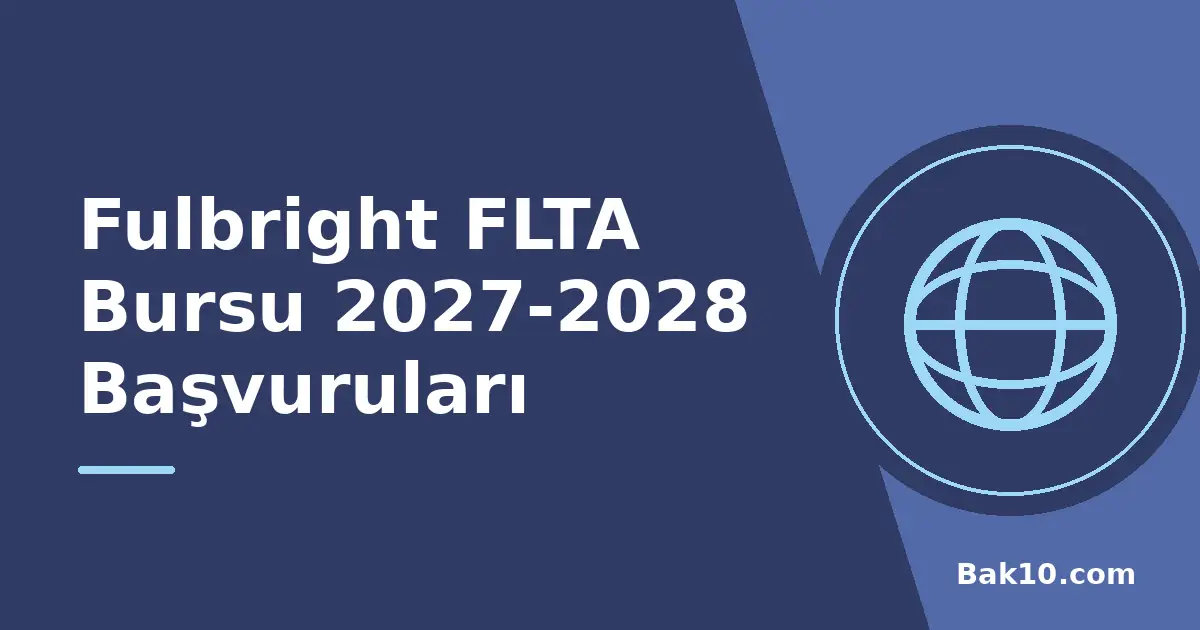 Fulbright FLTA Bursu 2027-2028 Başvuruları