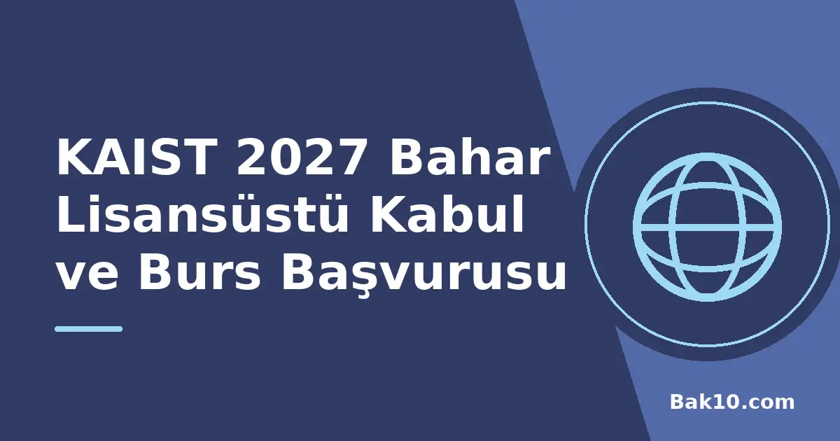 KAIST 2027 Bahar Lisansüstü Kabul ve Burs Başvurusu