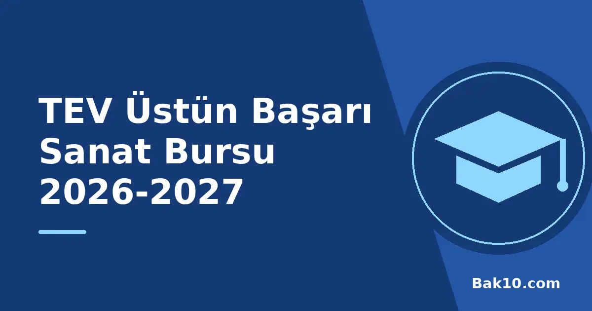 TEV Üstün Başarı Sanat Bursu 2026-2027