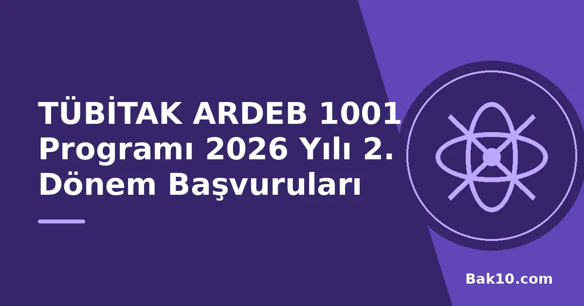 TÜBİTAK ARDEB 1001 Programı 2026 Yılı 2. Dönem Başvuruları