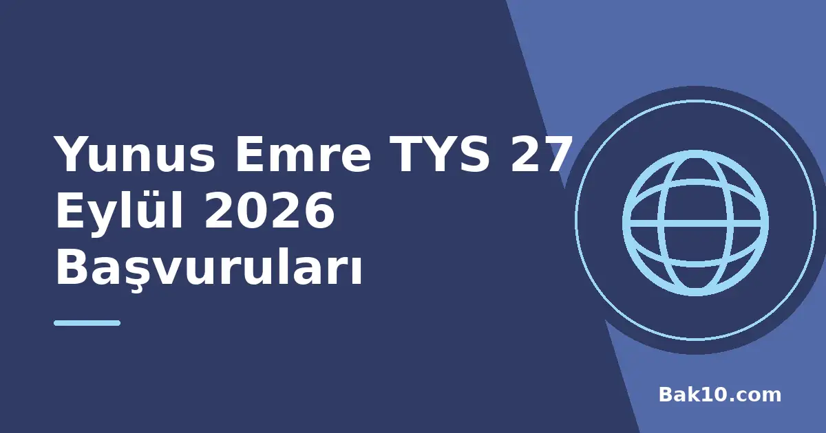 Yunus Emre TYS 27 Eylül 2026 Başvuruları