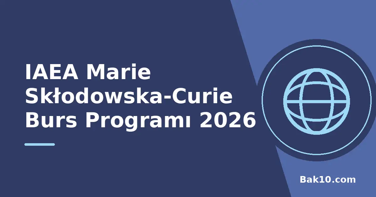 IAEA Marie Skłodowska-Curie Burs Programı 2026
