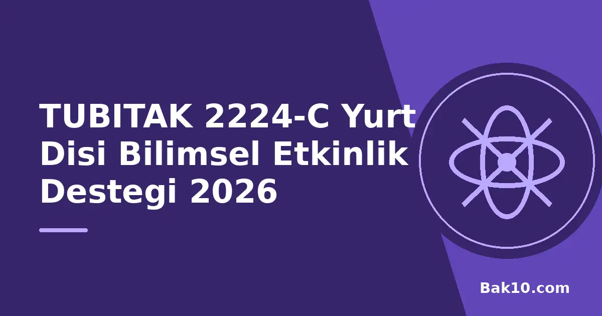 TUBITAK 2224-C Yurt Disi Bilimsel Etkinlik Destegi 2026