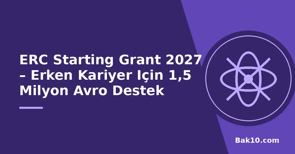 ERC Starting Grant 2027 – Erken Kariyer İçin 1,5 Milyon Avro Destek